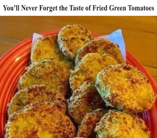Why Fried Green Tomatoes Are a Flavor You’ll Always Remember
